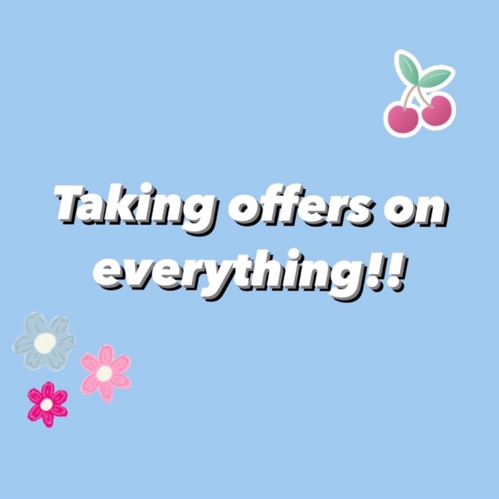 please make offers if you like something!